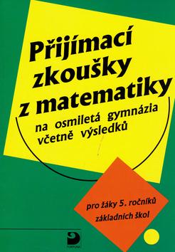 Kniha: Přijímací zkoušky z matematiky na osmiletá gymnázia - Eva Menzelová; Ivana Kuntová