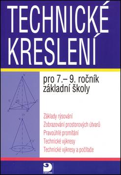 Kniha: Technické kreslení pro 7.-9. ročník ZŠ - Pavel Veselík; Miroslava Veselíková