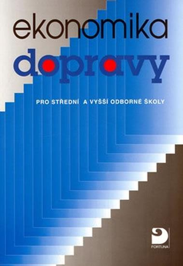 Kniha: Ekonomika dopravy pro střední a vyšší odborné školy - Eisler Jan