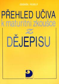 Přehled učiva k maturitní zkoušce z dějepisu