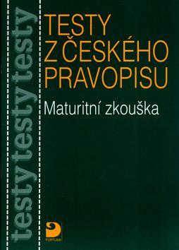 Kniha: Testy z českého pravopisu Maturitní zkouška - Marie Krejčová