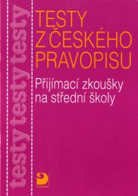 Testy k přijímacím zkouškám z českého pravopisu na střední školy