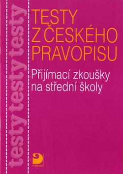 Kniha: Testy k přijímacím zkouškám z českého pravopisu na střední školy - Ludmila Konopková; Marie Krejčová