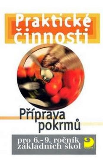 Kniha: Příprava pokrmů pro 6. – 9. r. ZŠ - Praktické činnosti - Vodáková, Marádová Eva Jitka