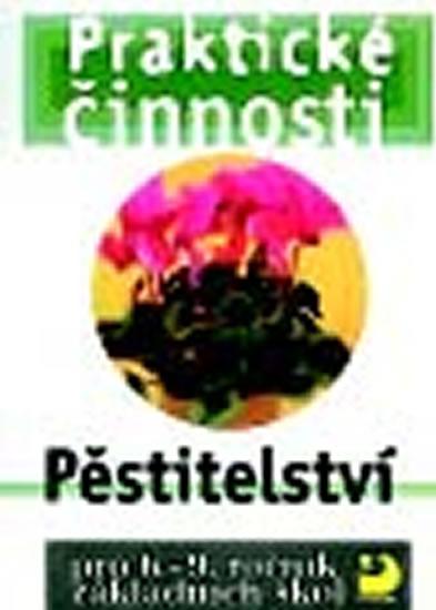 Kniha: Pěstitelství pro 6. – 9. r. ZŠ - Praktické činnosti - Dytrtová Radmila