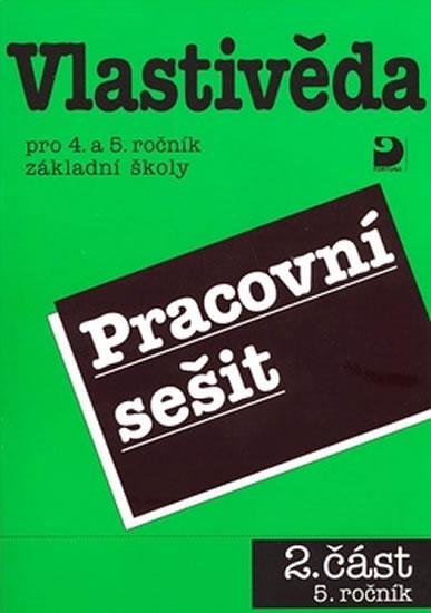 Kniha: Vlastivěda pro 4. a 5. ročník ZŠ - Pracovní sešit 2 - 5. ročník - Danielovská, Tupý Karel Věra