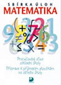 Sbírka úloh z matematiky - Příprava k přijímacím zkouškám na SŠ