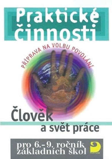 Kniha: Člověk a svět práce – příprava na volbu povolání pro 6. – 9. r. ZŠ - Praktické činnosti - Strádal Jiří