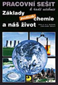 Základy praktické chemie a náš život - Pracovní sešit po 8. a 9. ročník ZŠ