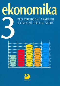 Kniha: Ekonomika 3 pro obchodní akademie a ostatní střední školy - Petr Klínský; Otto Münch