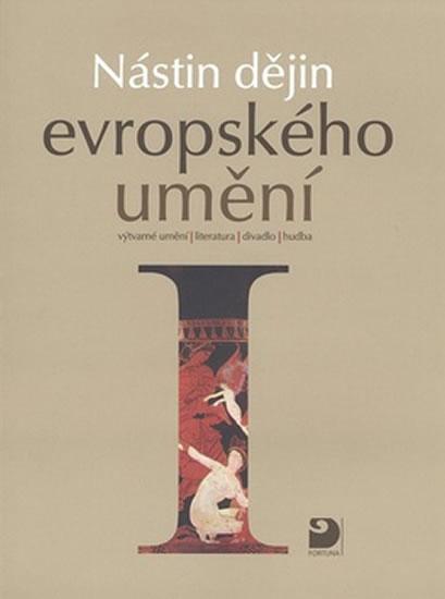 Kniha: Nástin dějin evropského umění I. - Období starověku a středověku - Tušl a kolektiv