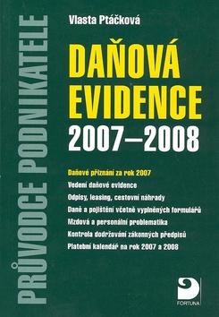 Kniha: Daňová evidence 2007-2008 - Vlasta Ptáčková