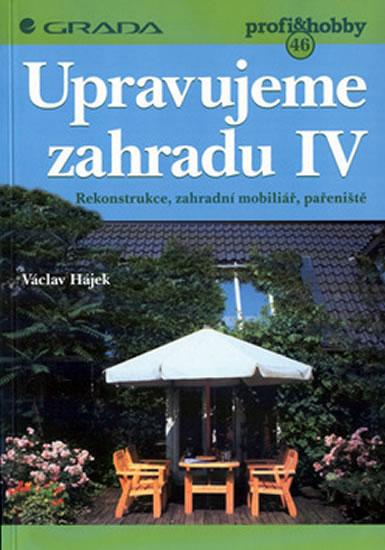 Kniha: Upravujeme zahradu IV - Hájek Václav