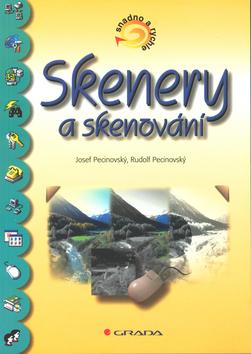 Kniha: Skenery a skenování snadno a r - Jan Pecinovský