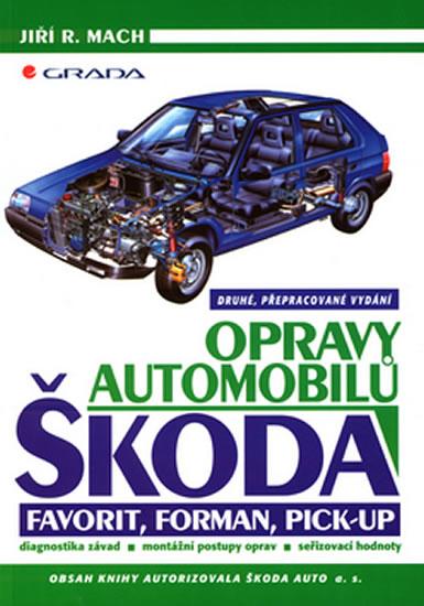 Kniha: Opravy automobilů Škoda Favorit, Forman, Pick-up - Mach Jiří R.