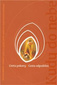 CESTA POKORY CESTA ODPUŠTĚNÍ KUDY DO NEBE