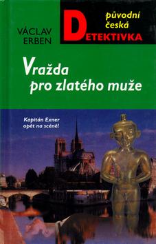 Kniha: Vražda pro zlatého muže - Václav Erben