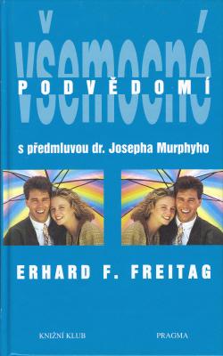 Kniha: Všemocné podvědomí - Erhard Freitag a kol.