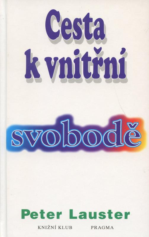 Kniha: Cesta k vnitřní svobodě - Peter Lauster