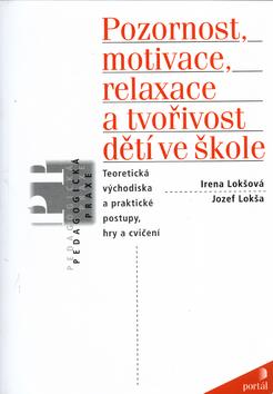 Kniha: Pozornost, motivace a tvořivost dětí ve školekolektív autorov
