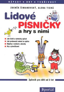 Kniha: Lidové písničky a hry s nimi - Zdeněk Šimanovský; Alena Tichá