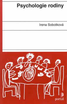 Kniha: Psychologie rodiny - Irena Sobotková