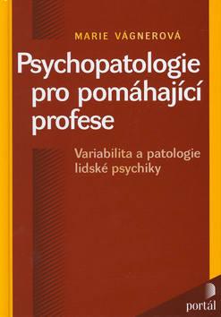 Kniha: Psychopatologie pro pomáhající profese - Marie Vágnerová