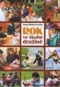 Kniha: Rok ve školní družině - Anna Holeyšovská