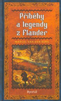 Kniha: Příběhy a legendy z Flander - Marcel Berg
