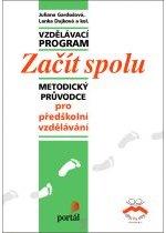 Kniha: Začít spolu - pro předškolní vzdělávání - Juliana Gardošová