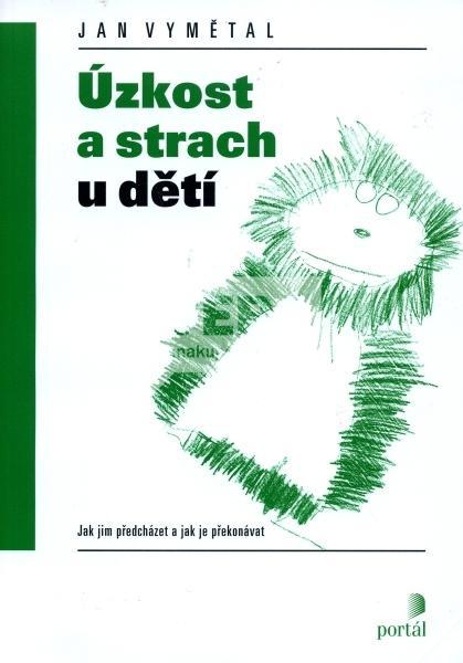 Kniha: Úzkost a strach u dětí - Jan Vymetal