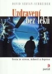 Kniha: Uzdravení bez léků - David Servan Schreiber