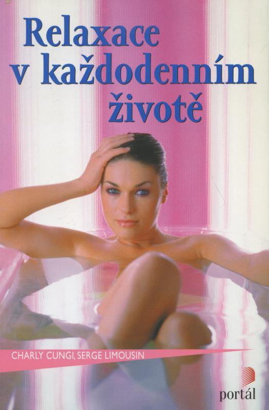 Kniha: Relaxace v každodenním životě - Charly Cungi