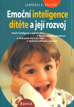 Kniha: Emoční inteligence dítěte a její rozvoj - Lawrence E. Shapiro