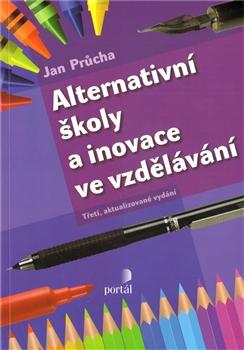 Kniha: Alternativní školy a inovace ve vzdělávání - Průcha Jan