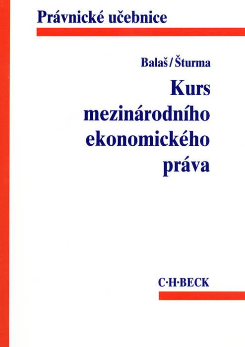 Kniha: Kurs mezinárodního ekonomického práva - Vladimír Balaš