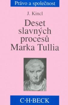 Kniha: Deset slavných procesů Marka Tullia - Jaromír Kincl