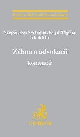Kniha: Zákon o advokacii. Komentář - Jaroslav Svejkovský a kolektív