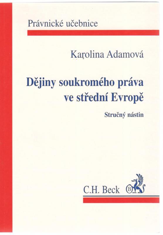 Kniha: Dějiny soukromého práva ve střední Evropě - Karolina Adamová