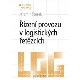 Kniha: Řízení provozu v logistických řetězcích - Jaromír Štůsek