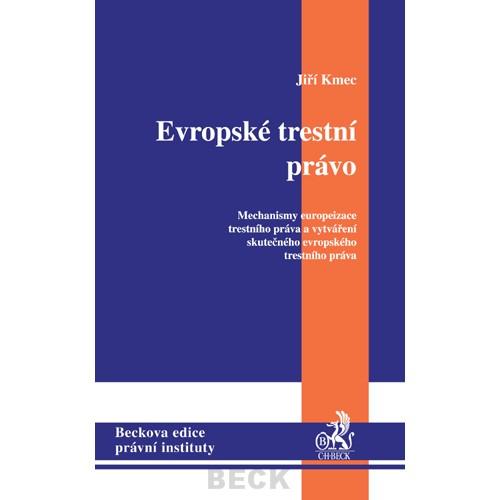 Kniha: Evropské trestní právo - Jiří Kmec