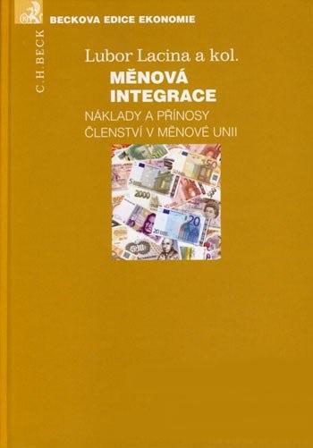 Kniha: Měnová integrace - Lubor Lacina a kol.