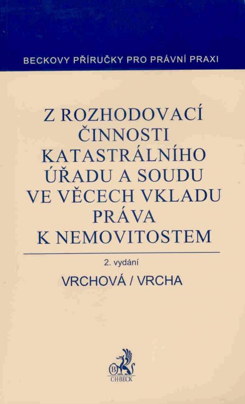 Kniha: Z rozhodovací činnosti katastrálního úřadu a soudu ve věcech vkladu práva k nemovitostem - Karin Vrchová