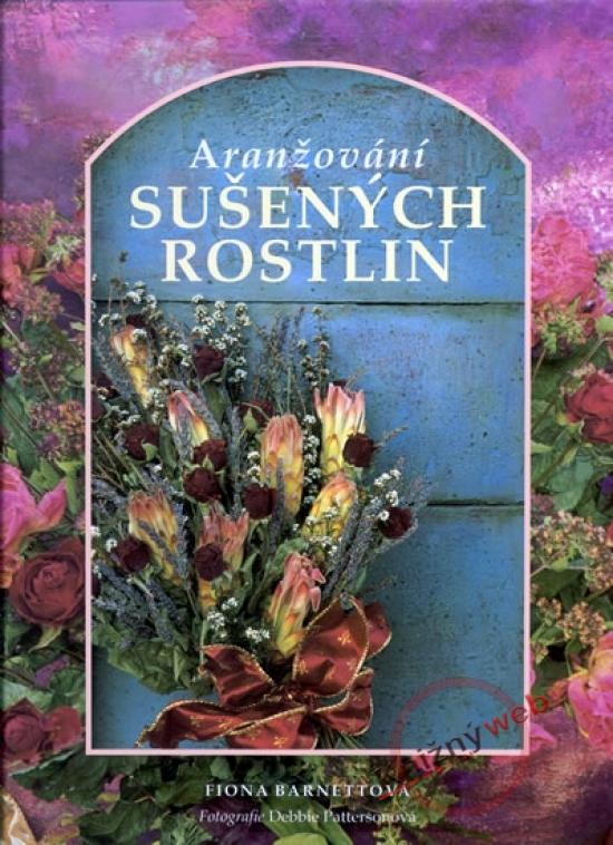 Kniha: Aranžování sušených rostlin - Barnettová Fiona