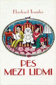 Kniha: Pes mezi lidmi - Eberhard Trumler
