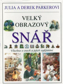 Kniha: Velký obrazový snář - Julia Parker; Derek Parker