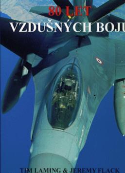 Kniha: 80 let vzdušných bojů - Tim Laming; Jeremy Flack