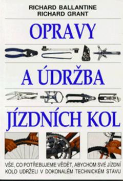 Kniha: Opravy a údržba jízdních kol - Richard Ballantine; Richard Grant