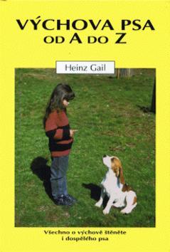 Kniha: Výchova psa od A do Z - Heinz Gail