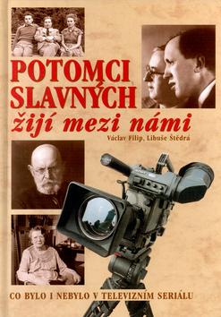Kniha: Potomci slavných žijí mezi námi 1 - Václav Filip; Libuše Štědrá